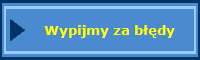 Wypijmy za błędy