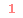1