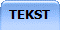 TEKST