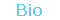 Bio