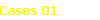 Cases 01