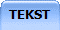TEKST